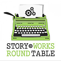 Story Works Round Table | Conversations About Craft