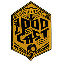 Luis Jimenez Podcast