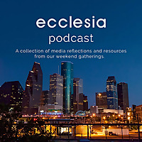 The Ecclesia Podcast