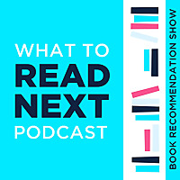 What to Read Next Podcast l Book Recommendation Show