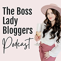 Boss Lady Bloggers: Make Money Blogging & Business
