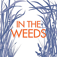 In the Weeds