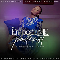 The EmbodyME Podcast | Human Design | Gene Keys | Authentic Alignment | Embodied Presence | Magnetic