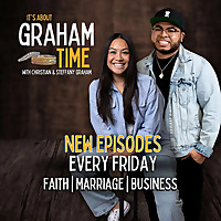 It's About Graham Time with Christian & Steffany Graham