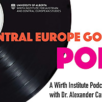 Central Europe Goes Pop: A Wirth Institute Original Series