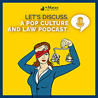 Let's Discuss. A Pop Culture and Law Podcast.