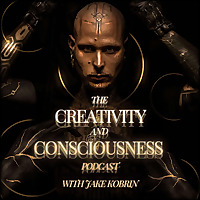The Creativity and Consciousness Podcast with Jake Kobrin