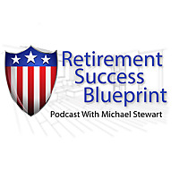 Retirement Success Blueprint With Michael Stewart