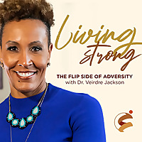 Living Strong: The Flip Side of Adversity