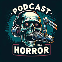 Podcast Bagi Horror