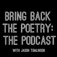 Bring Back the Poetry: The Podcast