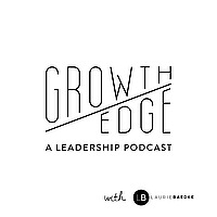 Growth Edge - A Leadership Podcast