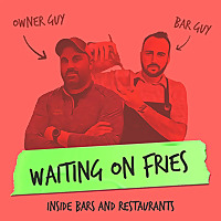 Waiting On Fries: Inside Bars and Restaurants