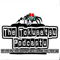The Tokusatsu Podcastu