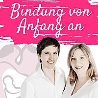 Bindung von Anfang an | Der Podcast für Schwangerschaft, Geburt, Babyzeit und Pränatalpsychologie