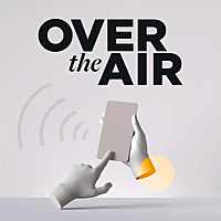 Over The Air Podcast: AI, Connected Devices & The Journey