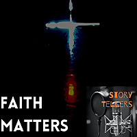 Story Tellers: Faith Matters