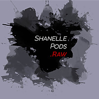 ShanellePods.Raw