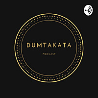Dumtakata Podcast