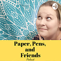 Paper, Pens and Friends