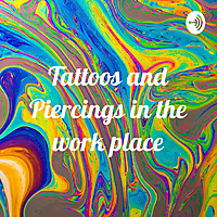 Tattoos and Piercings in the work place