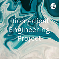 Biomedical Engineering Project