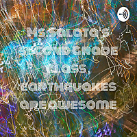 Ms.Salata's second grade class , earthquakes are awesome