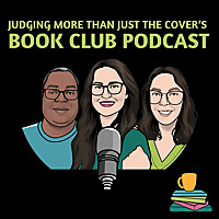 Judging More Than Just The Cover's Book Club Podcast