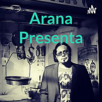 Arana Presenta