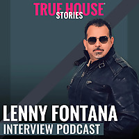 True House Stories interview podcast hosted by Lenny Fontana