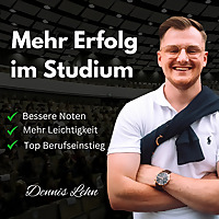 Erfolgreich Studieren - Mehr Freiheit und Leichtigkeit im Studium