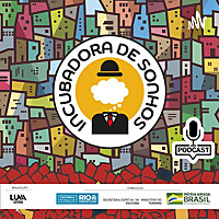 IncubadoraCast - Podcast da Incubadora de Sonhos