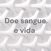 Doe sangue e vida