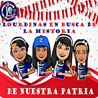 LOURDINAS EN BUSCA DE LA HISTORIA DE NUESTRA PATRIA