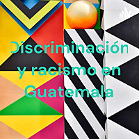 Discriminación y racismo en Guatemala