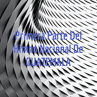Primera Parte Del Himno Nacional De GUATEMALA