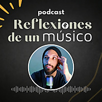 REFLEXÕES DE UM MÚSICO - Podcast