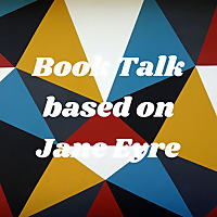 Book Talk based on Jane Eyre
