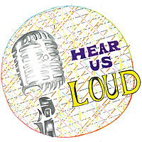 Hear Us Loud