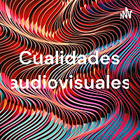 Cualidades audiovisuales