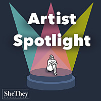 SheThey Magazine: Artist Spotlight Podcast