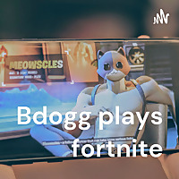 Bdogg plays fortnite