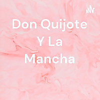 Don Quijote Y La Mancha