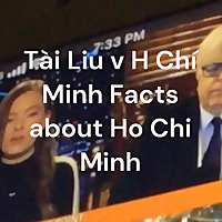 Tài Liệu về Hồ Chí Minh Facts about Ho Chi Minh