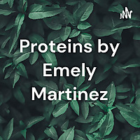 Proteins by Emely Martinez