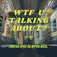 WTF U TALKING ABOUT?