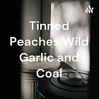 Tinned Peaches Wild Garlic and Coal