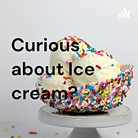 Curious about Ice cream?