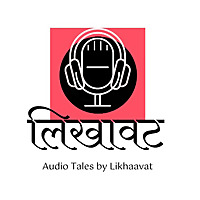 Audio Tales By Likhaavat