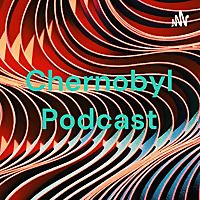 Chernobyl Podcast